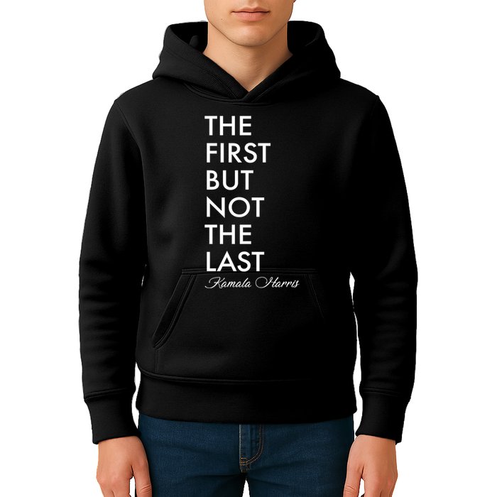 The First But Not the Last Kamala Harris Kids Hoodie