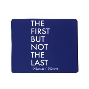 The First But Not the Last Kamala Harris Mousepad