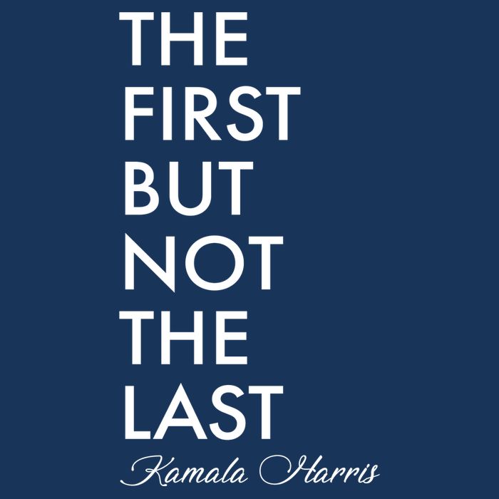The First But Not the Last Kamala Harris Infant Baby Jersey Bodysuit