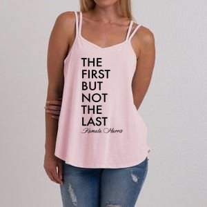 The First But Not the Last Kamala Harris Women's Strappy Tank