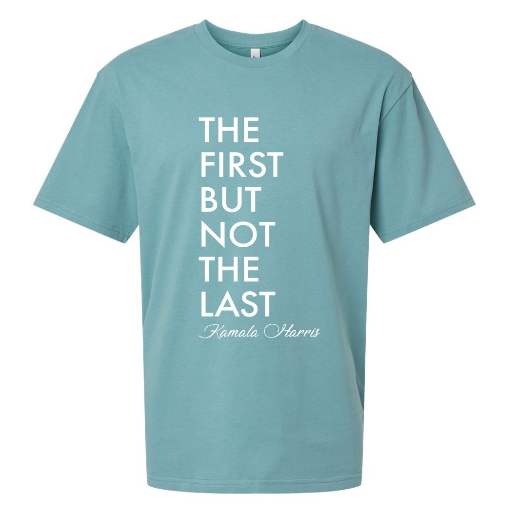 The First But Not the Last Kamala Harris Sueded Cloud Jersey T-Shirt
