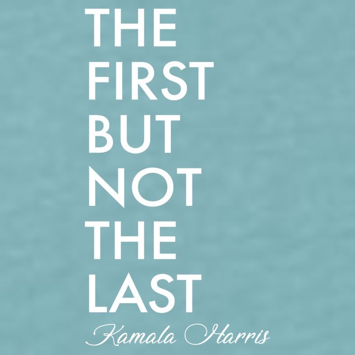 The First But Not the Last Kamala Harris Sueded Cloud Jersey T-Shirt