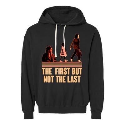 The First But Not the Last Rosa Parks Ruby Bridges Kamala Harris Garment-Dyed Fleece Hoodie