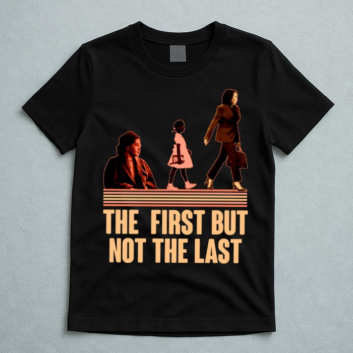 The First But Not the Last Rosa Parks Ruby Bridges Kamala Harris T-Shirt
