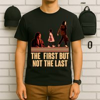 The First But Not the Last Rosa Parks Ruby Bridges Kamala Harris T-Shirt