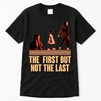 The First But Not the Last Rosa Parks Ruby Bridges Kamala Harris Tall T-Shirt