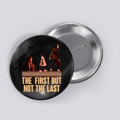 The First But Not the Last Rosa Parks Ruby Bridges Kamala Harris Button