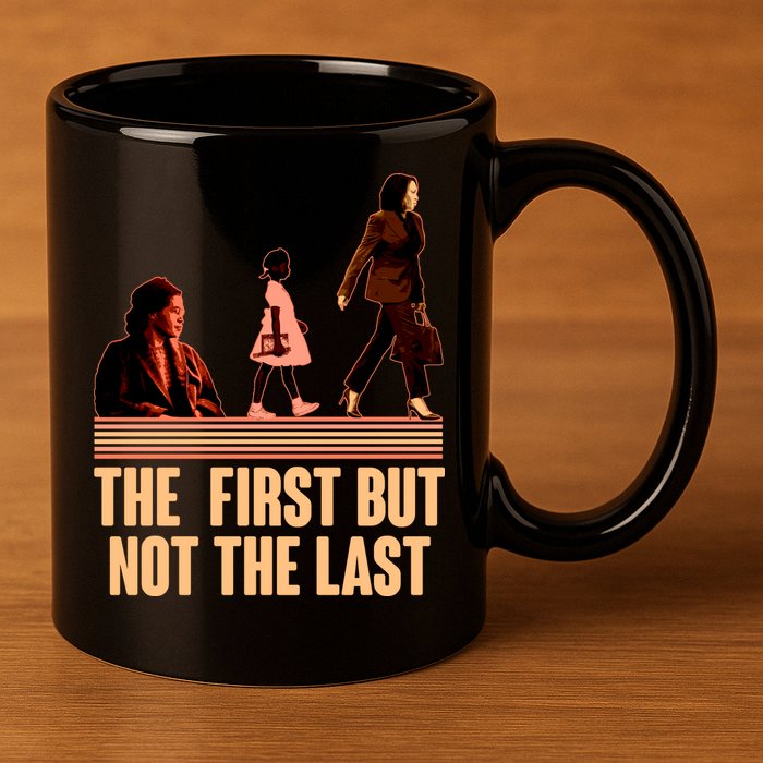 The First But Not the Last Rosa Parks Ruby Bridges Kamala Harris 11oz C Handle Ceramic Mug