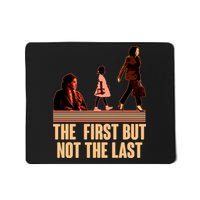 The First But Not the Last Rosa Parks Ruby Bridges Kamala Harris Mousepad