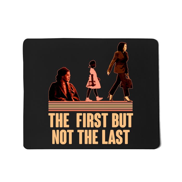 The First But Not the Last Rosa Parks Ruby Bridges Kamala Harris Mousepad