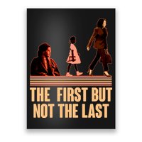 The First But Not the Last Rosa Parks Ruby Bridges Kamala Harris Poster