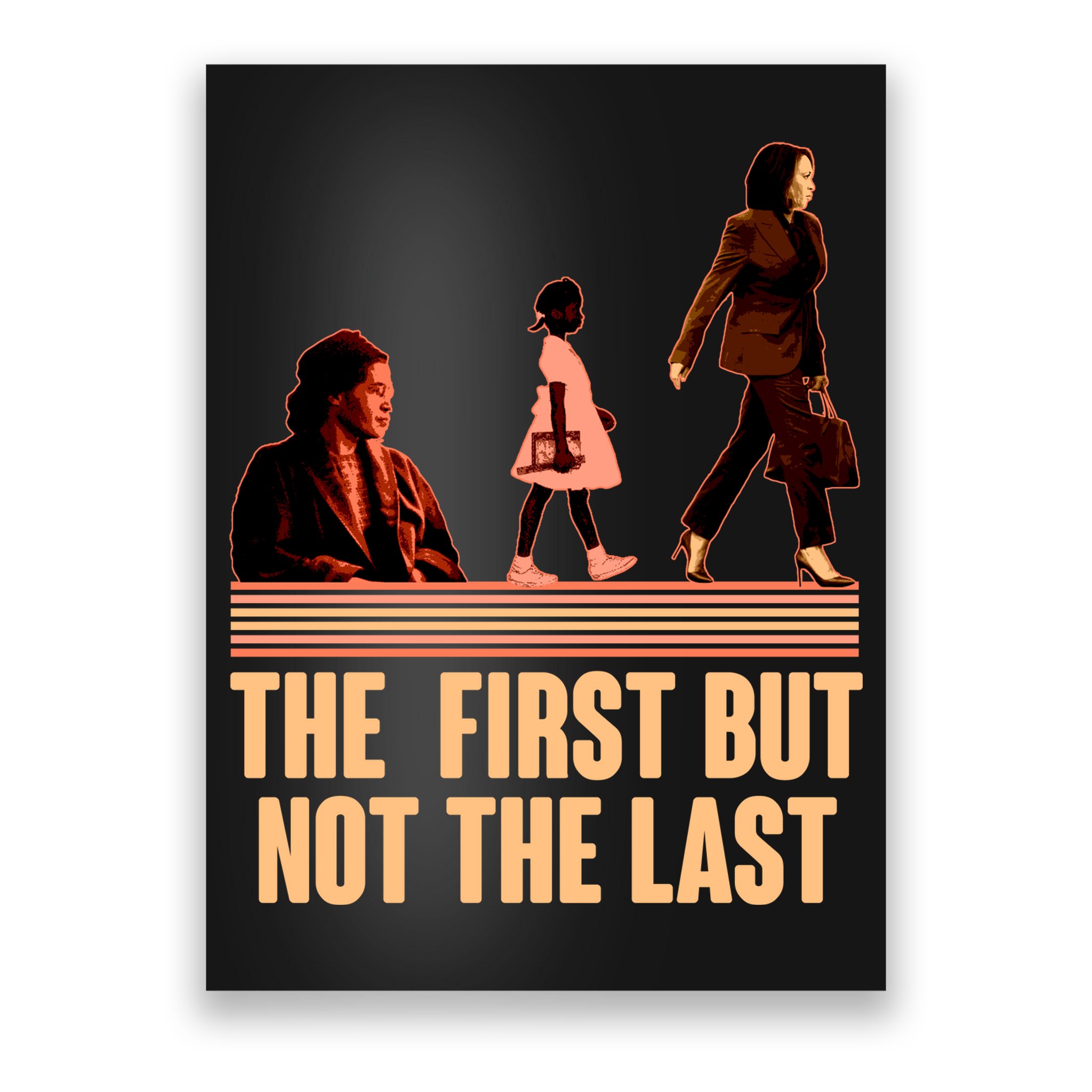 The First But Not the Last Rosa Parks Ruby Bridges Kamala Harris Poster