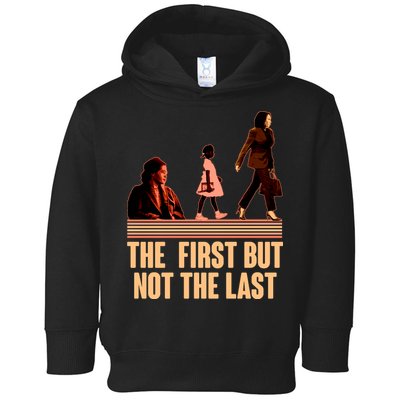 The First But Not the Last Rosa Parks Ruby Bridges Kamala Harris Toddler Hoodie
