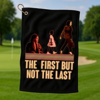 The First But Not the Last Rosa Parks Ruby Bridges Kamala Harris Golf Towel