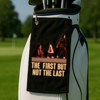 The First But Not the Last Rosa Parks Ruby Bridges Kamala Harris Golf Towel
