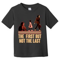 The First But Not the Last Rosa Parks Ruby Bridges Kamala Harris Toddler T-Shirt