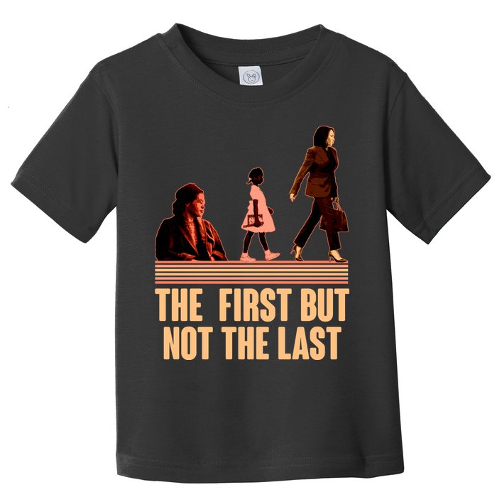 The First But Not the Last Rosa Parks Ruby Bridges Kamala Harris Toddler T-Shirt