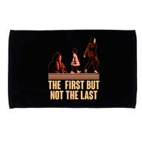 The First But Not the Last Rosa Parks Ruby Bridges Kamala Harris Microfiber Hand Towel