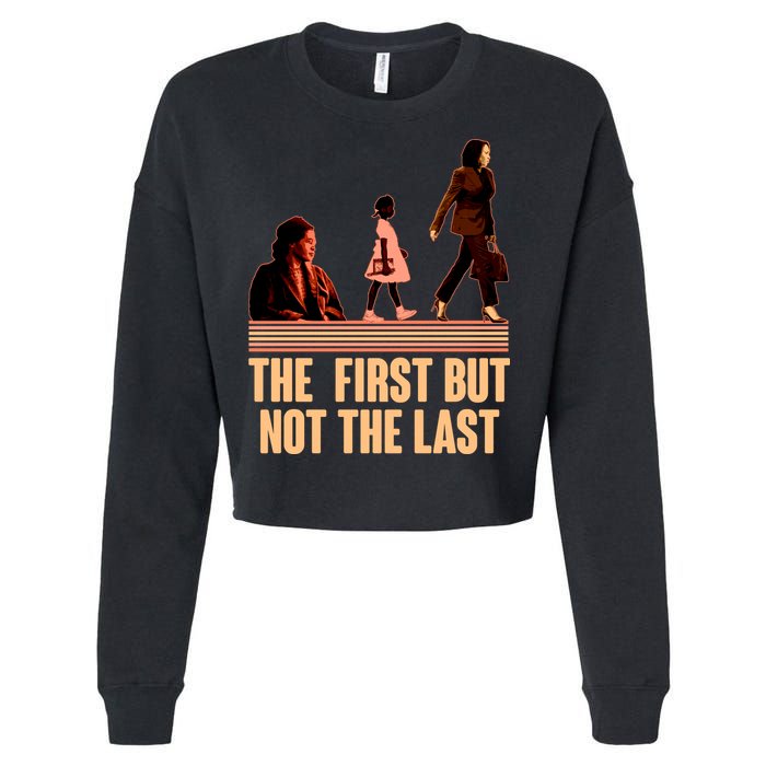 The First But Not the Last Rosa Parks Ruby Bridges Kamala Harris Cropped Pullover Crew
