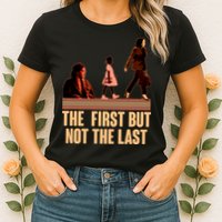 The First But Not the Last Rosa Parks Ruby Bridges Kamala Harris Womens T-Shirt