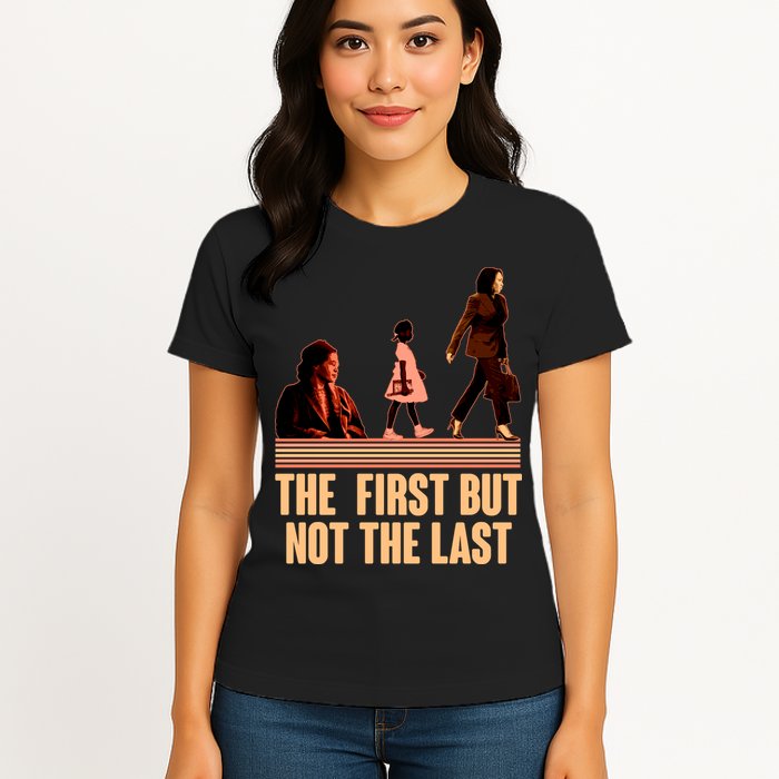 The First But Not the Last Rosa Parks Ruby Bridges Kamala Harris Womens T-Shirt