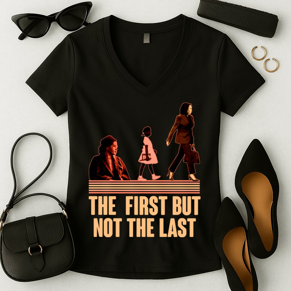 The First But Not the Last Rosa Parks Ruby Bridges Kamala Harris Women's V-Neck T-Shirt