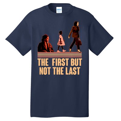 The First But Not the Last Rosa Parks Ruby Bridges Kamala Harris Tall T-Shirt