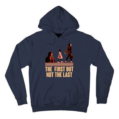 The First But Not the Last Rosa Parks Ruby Bridges Kamala Harris Tall Hoodie