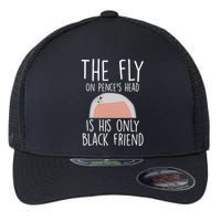 The Fly On Pence's Head Is His Only Black Friend Flexfit Unipanel Trucker Cap