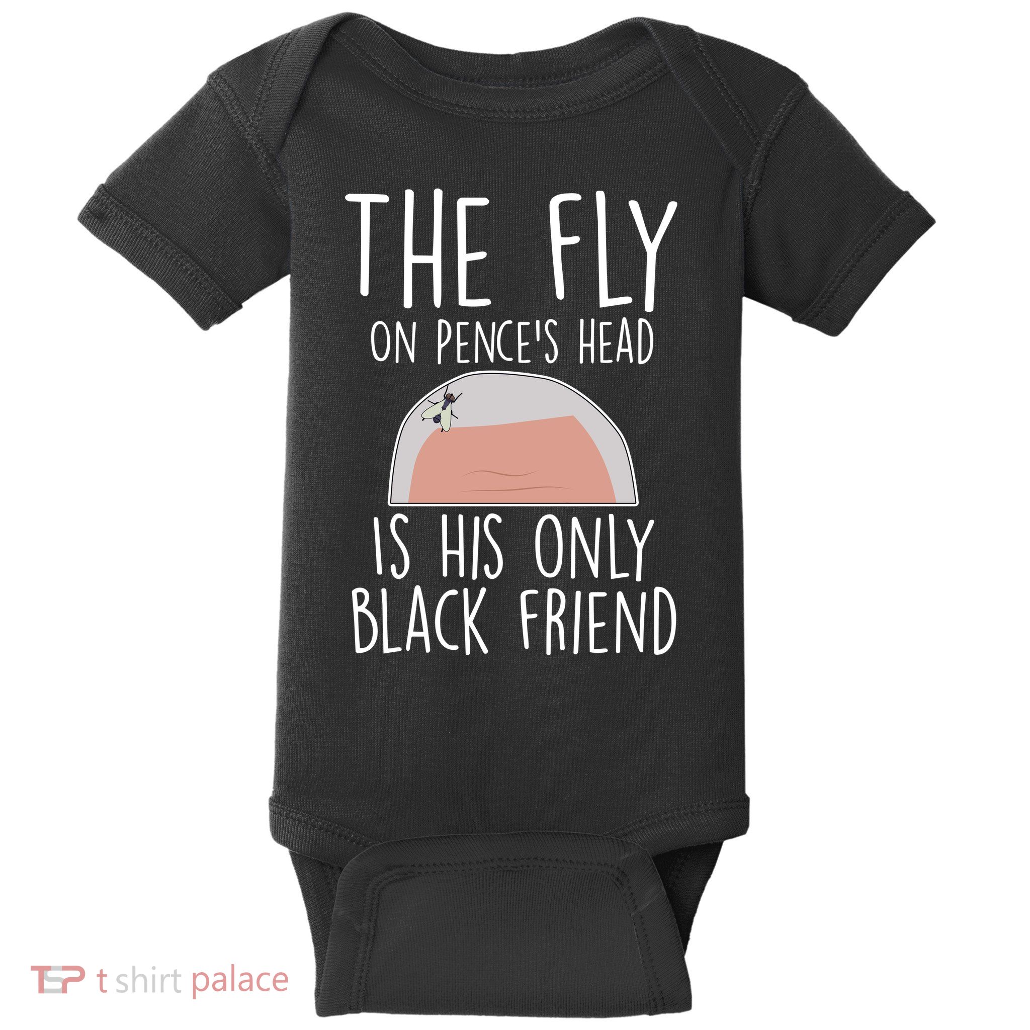 The Fly On Pence's Head Is His Only Black Friend Baby Bodysuit