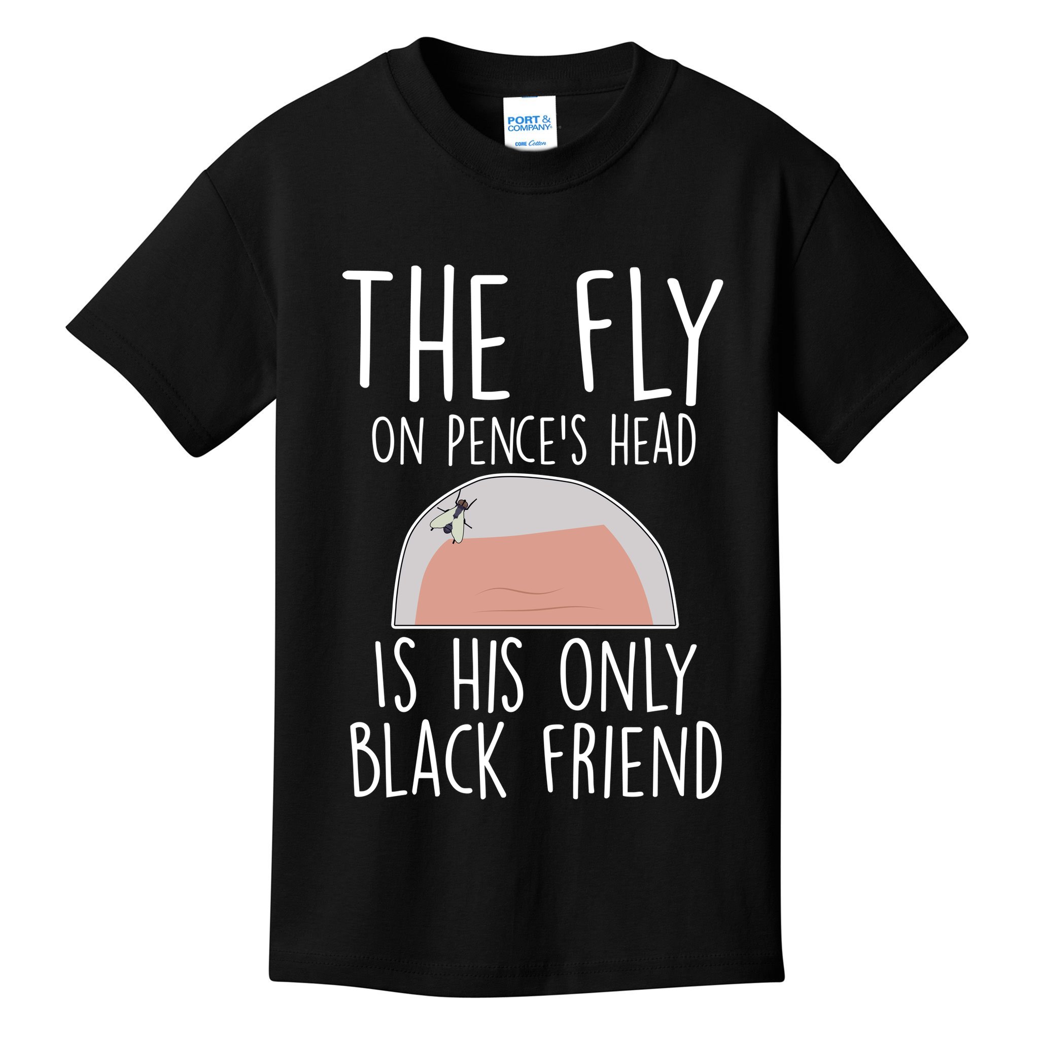 The Fly On Pence's Head Is His Only Black Friend Kids T-Shirt