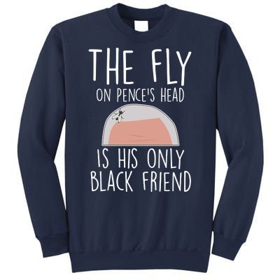 The Fly On Pence's Head Is His Only Black Friend Sweatshirt