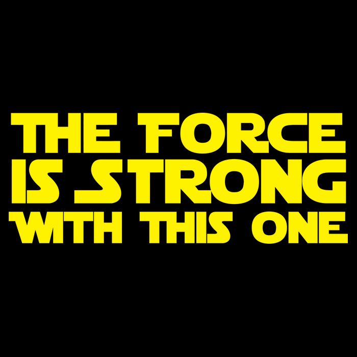 The Force Is Strong With This One T-Shirt