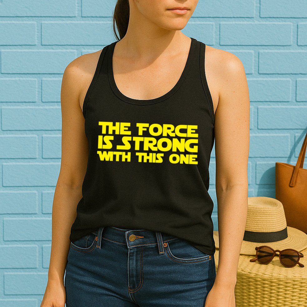 The Force Is Strong With This One Womens Tank Top