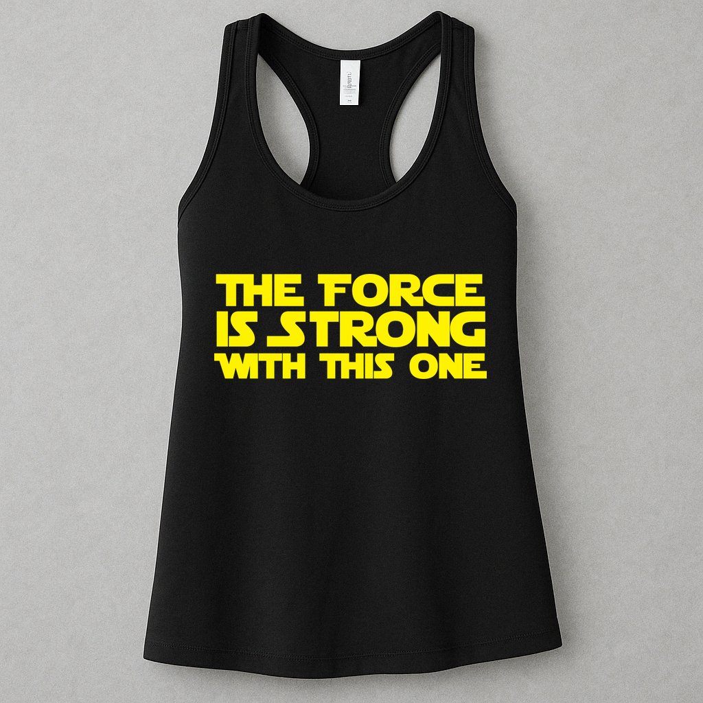 The Force Is Strong With This One Womens Tank Top