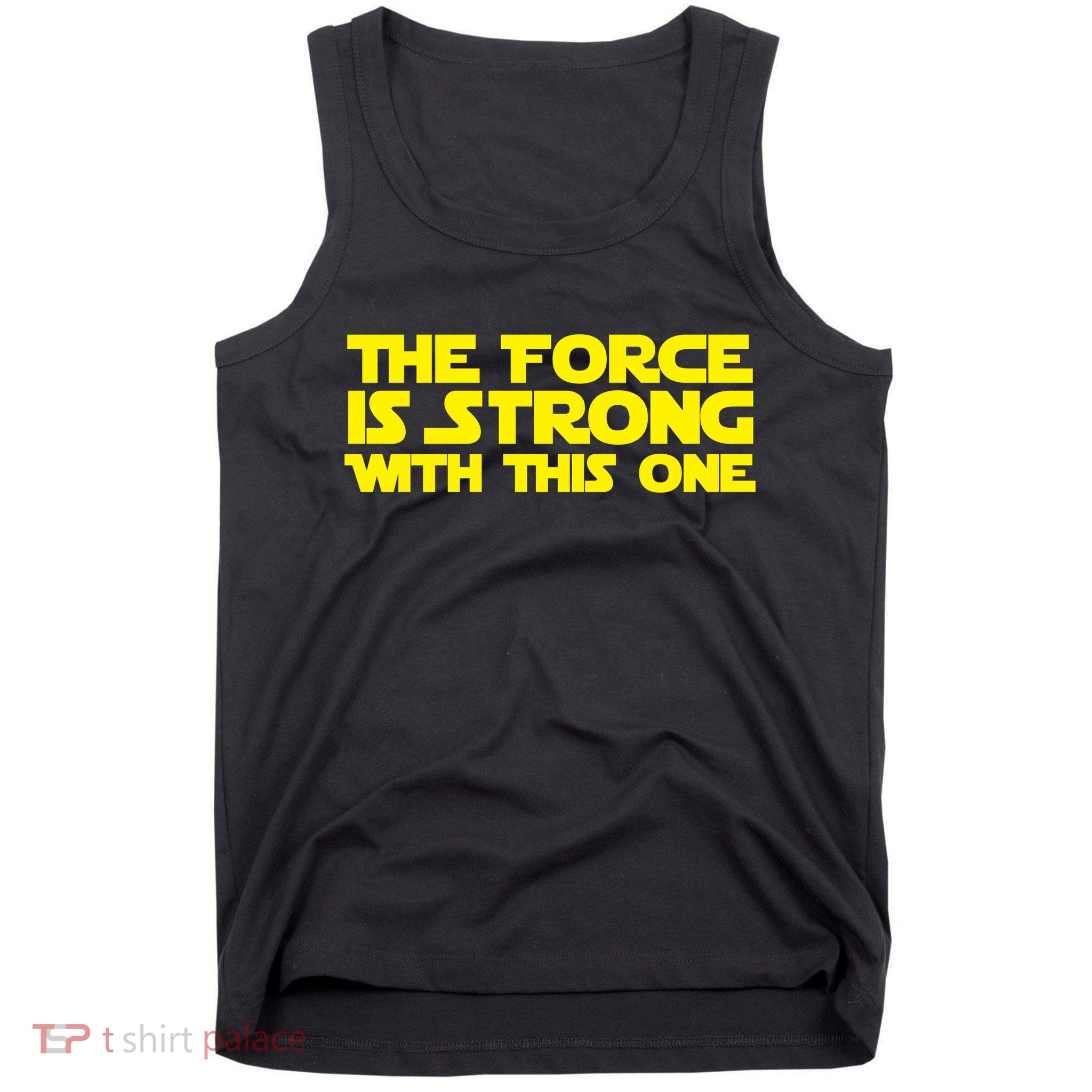 The Force Is Strong With This One Tank Top