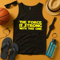 The Force Is Strong With This One Tank Top