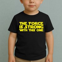 The Force Is Strong With This One Toddler T-Shirt