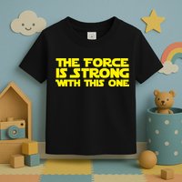The Force Is Strong With This One Toddler T-Shirt