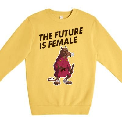 The Future Is Female Funny Splinter Meme Premium Crewneck Sweatshirt