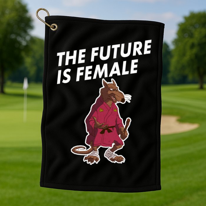 The Future Is Female Funny Splinter Meme Golf Towel