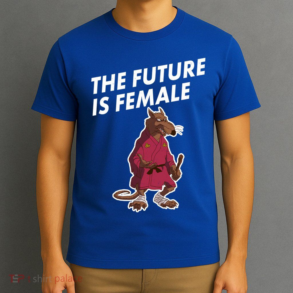 The Future Is Female Funny Splinter Meme T-Shirt
