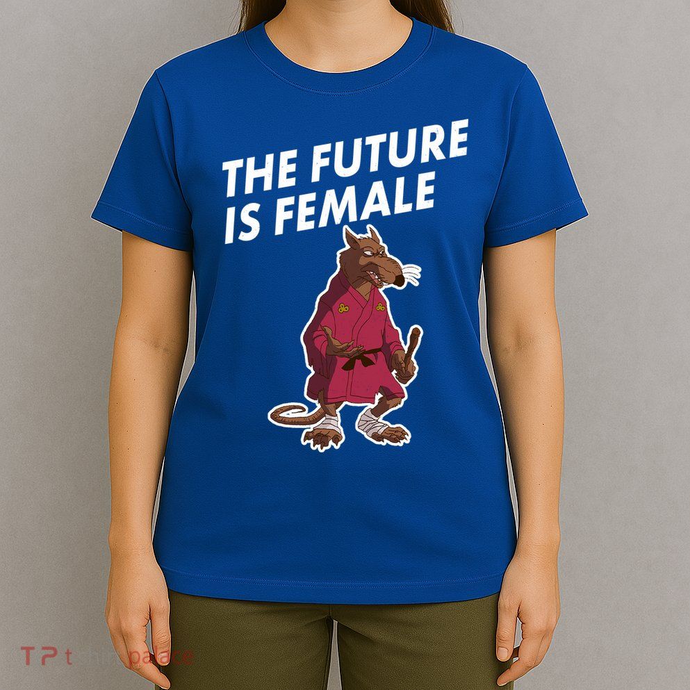 The Future Is Female Funny Splinter Meme T-Shirt