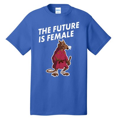 The Future Is Female Funny Splinter Meme Tall T-Shirt