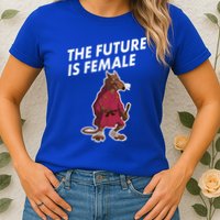 The Future Is Female Funny Splinter Meme Womens T-Shirt
