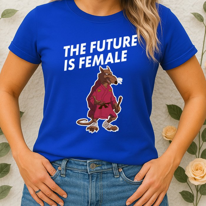 The Future Is Female Funny Splinter Meme Womens T-Shirt
