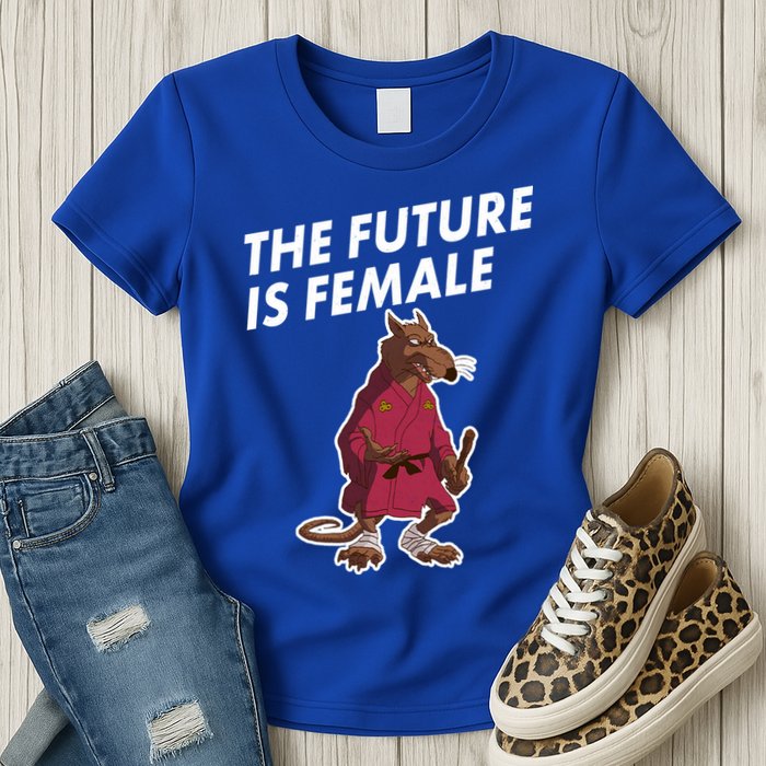 The Future Is Female Funny Splinter Meme Womens T-Shirt