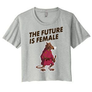 The Future Is Female Funny Splinter Meme Women's Crop Top Tee