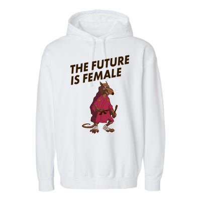 The Future Is Female Funny Splinter Meme Garment-Dyed Fleece Hoodie