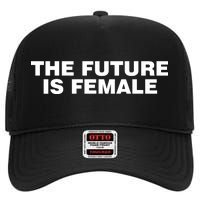 The Future Is Female Womens Rights High Crown Mesh Back Trucker Hat